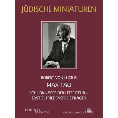 Max Tau, Taschenbuch von Robert Lucius, Hentrich und Hentrich Verlag Berlin, 978-3-95565-595-2