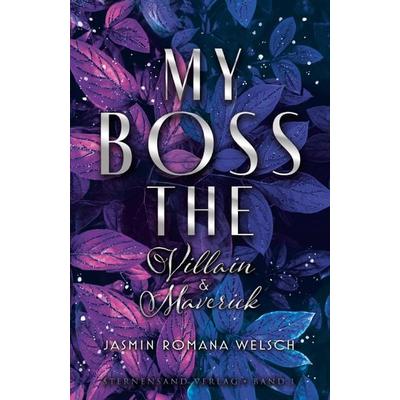 My Boss (Band 1): The Villain & Maverick, Taschenbuch von Jasmin Romana Welsch, Sternensand Verlag, 978-3-03896-308-0