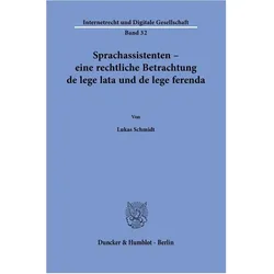 Sprachassistenten – eine rechtliche Betrachtung de lege lata und de lege ferenda., Fachbücher von Lukas Schmidt