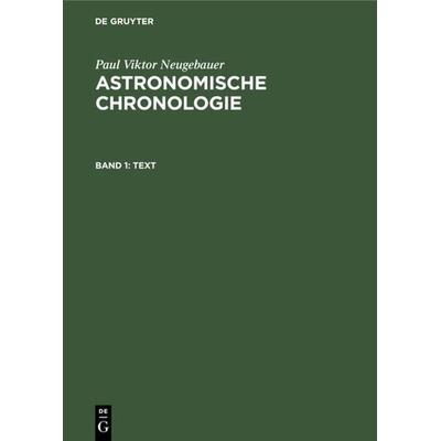 Text, Gebundene Ausgabe von Paul Viktor Neugebauer, De Gruyter, 978-3-11-113184-9