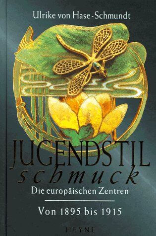 Hase-Schmundt, Ulrike von - Jugendstilschmuck. Die europäischen Zentren. Von 1895 bis 1915 - Preis vom 30.09.2026 09:01:18 h