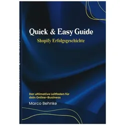 Behnke:Quick & Easy Guide Shopify Erfol, Ratgeber von Marco Behnke