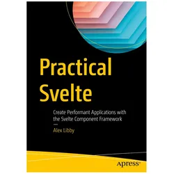 Practical Svelte, Fachbücher von Alex Libby