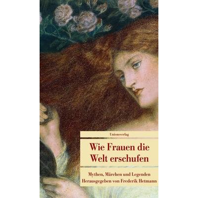 Wie Frauen die Welt erschufen, Taschenbuch von , Unionsverlag, 978-3-293-20655-7