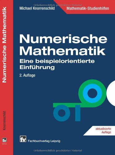 Michael Knorrenschild - Numerische Mathematik: Eine beispielorientierte Einführung - Preis vom 09.10.2026 07:28:09 h