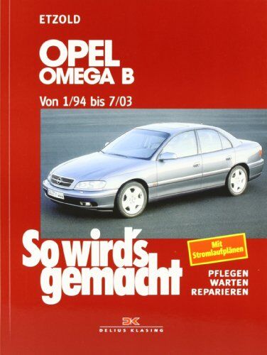 Rüdiger Etzold - So wird's gemacht. Pflegen - warten - reparieren: Opel Omega B 1/94 bis 7/03: So wird's gemacht - Band 96: BD 96 - Preis vom 13.10.2026 11:25:28 h