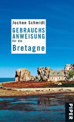 Jochen Schmidt - Gebrauchsanweisung für die Bretagne - Preis vom 09.10.2026 07:28:09 h