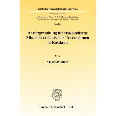 Anreizgestaltung für russländische Mitarbeiter deutscher Unternehmen in Russland., Taschenbuch von Vladislav Savin, Duncker & Humblot,