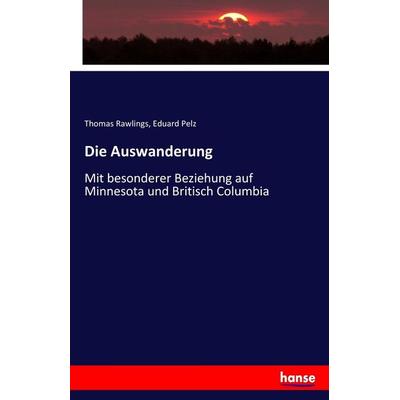 Die Auswanderung, Taschenbuch von Thomas Rawlings,Eduard Pelz, Hansebooks, 978-3-7434-3265-9