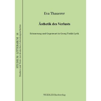 Ästhetik des Verlusts, Taschenbuch von Eva Thauerer, Weidler Buchverlag Berlin, 978-3-89693-487-1