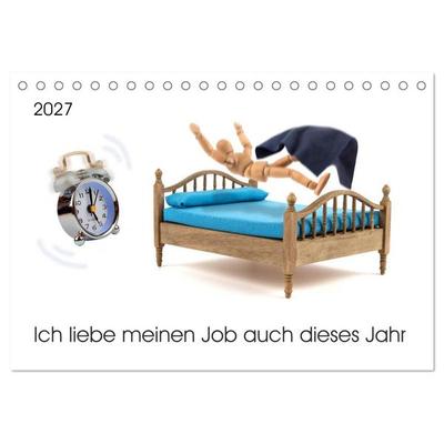 Ich liebe meinen Job auch dieses Jahr (Tischkalender 2027 DIN A5 quer), CALVENDO Monatskalender