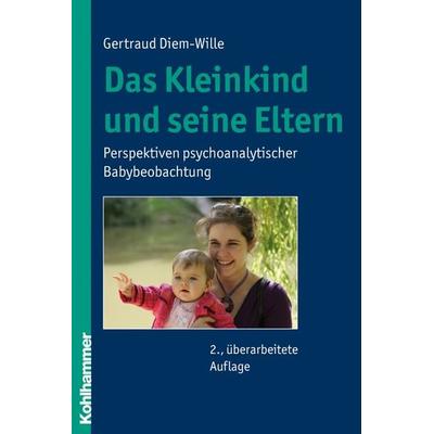Das Kleinkind und seine Eltern, Taschenbuch von Gertraud Diem-Wille, Kohlhammer, 978-3-17-020400-3