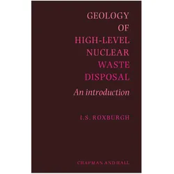 Geology of High-Level Nuclear Waste Disposal, Fachbücher von I. S. Roxburgh, I.S. Roxburgh