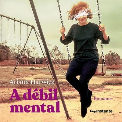A débil mental - Ariana Harwicz, Audio, 9789180296526