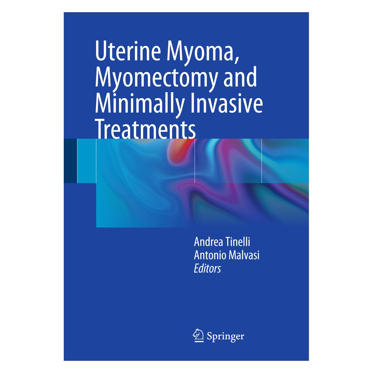 Springer Uterine Myoma, Myomectomy and Minimally (Englisch, Hardcover, Andrea Tinelli, Antonio Malvasi) (9783319103044)
