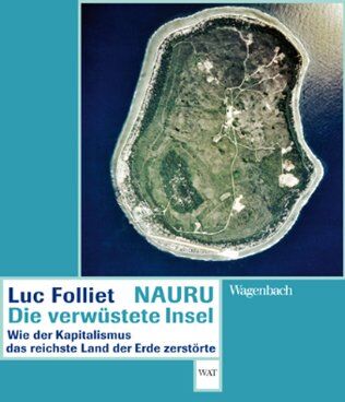 Luc Folliet - Nauru, die verwüstete Insel - Wie der Kapitalismus das reichste Land der Erde zerstörte - Preis vom 19.10.2026 19:33:35 h