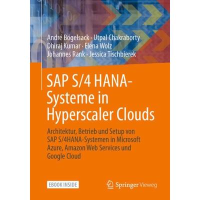 SAP S/4 HANA-Systeme in Hyperscaler Clouds, Set von André Bögelsack,Utpal Chakraborty,Dhiraj Kumar,Elena Wolz,Johannes Rank, Springer Fachmedien