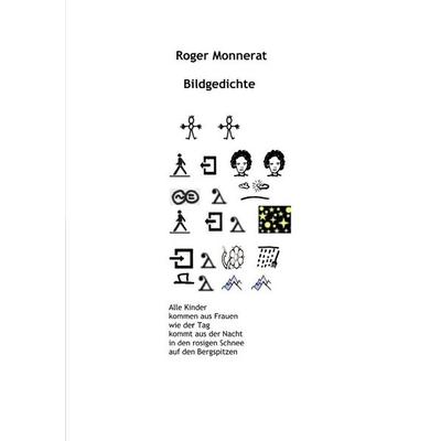 Bildgedichte, Taschenbuch von Roger Monnerat, Epubli, 978-3-8197-9205-2