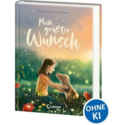 Mein größter Wunsch, Gebundene Ausgabe von Barbara O'Connor; Loewe, 978-3-7432-2148-2