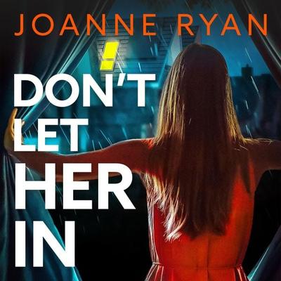 Don't Let Her In - Joanne Ryan, Audio, 9781835337073