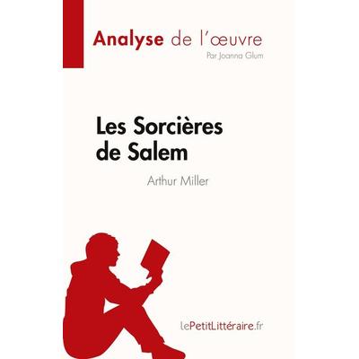 Les Sorcières de Salem de Arthur Miller (Analyse de l'¿uvre); Taschenbuch von Joanna Glum, LePetitLitteraire.fr (new), 978-2-8086-8538-2
