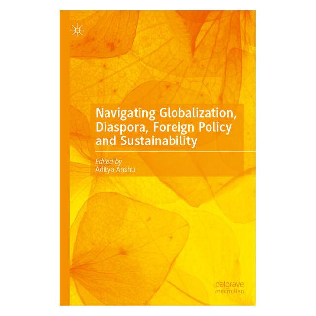 Springer Navigating Globalization, Diaspora, Foreign Policy and Sustainability (Englisch, Hardcover, Aditya Anshu) (61154679)