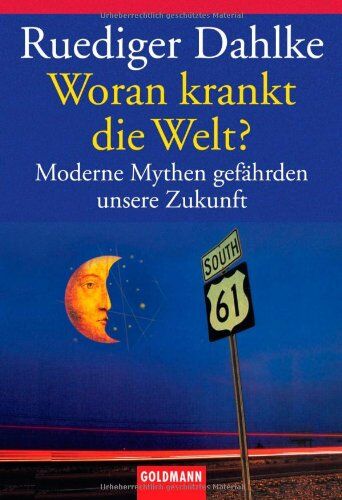 Ruediger Dahlke - Woran krankt die Welt?: Moderne Mythen gefährden unsere Zukunft - Preis vom 11.10.2026 03:10:56 h