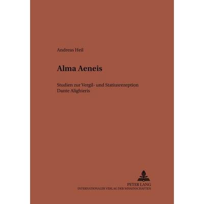Alma Aeneis, Taschenbuch von Andreas Heil, Peter Lang GmbH, Internationaler Verlag der Wissenschaften, 978-3-631-39842-5