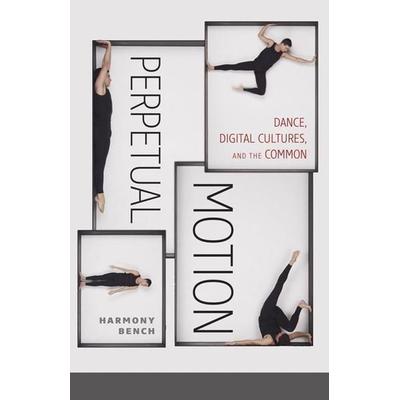 Bench, H: Perpetual Motion, Taschenbuch von Harmony Bench, University of Minnesota Press, 978-1-5179-0053-3