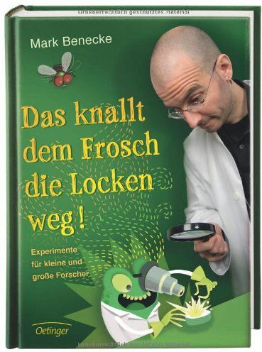 Mark Benecke - Das knallt dem Frosch die Locken weg: Experimente fÃ1/4r kleine und groÃŸe Forscher - Preis vom 09.10.2026 07:28:09 h