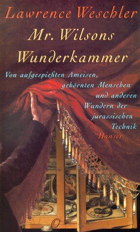 Lawrence Weschler - Mr. Wilsons Wunderkammer: Von aufgespießten Ameisen, gehörnten Menschen und anderen Wundern der jurassischen Technik - Preis vom 17.10.2026 19:25:27 h