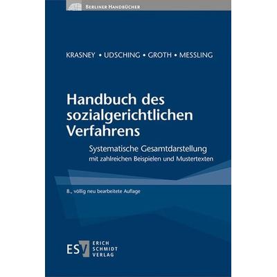 Handbuch des sozialgerichtlichen Verfahrens, Gebundene Ausgabe von Otto Ernst Krasney,Peter Udsching,Andy Groth,Miriam Messling, Erich Schmidt Verlag,