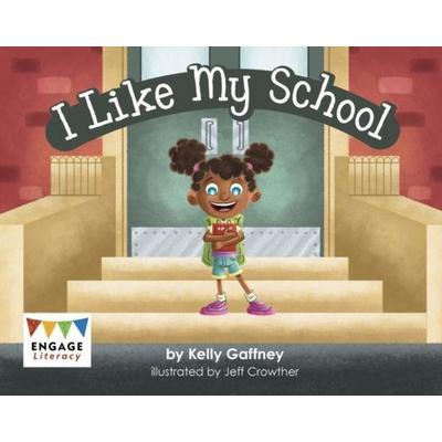 I Like My School, Taschenbuch von Kelly Gaffney, Capstone Global Library Ltd, 978-1-398-24326-2