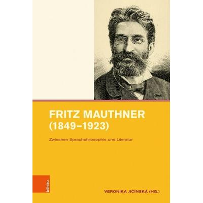 Fritz Mauthner (1849–1923), Gebundene Ausgabe von , Böhlau Köln, 978-3-412-52087-8