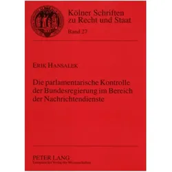 Die parlamentarische Kontrolle der Bundesregierung im Bereich der Nachrichtendienste, Fachbücher von Erik Hansalek