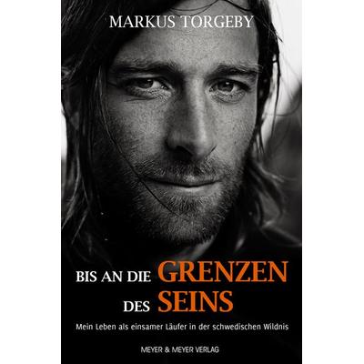 Bis an die Grenzen des Seins, Taschenbuch von Markus Torgeby, Meyer & Meyer