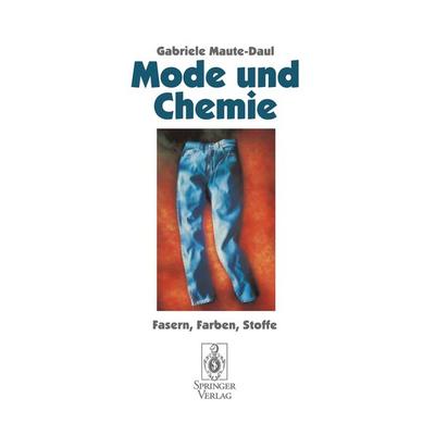 Mode und Chemie, Taschenbuch von Gabriele Maute-Daul, Springer Berlin, 978-3-540-59112-2