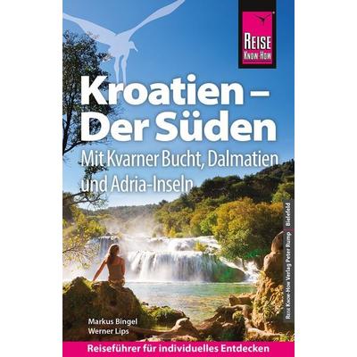 Reiseführer Kroatien, Taschenbuch von Markus Bingel,Werner Lips, Reise Know-How Verlag Peter Rump GmbH, 978-3-8317-8032-7