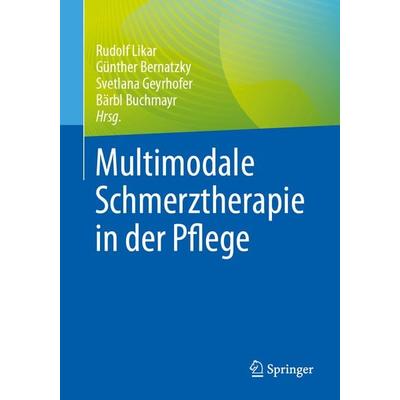 Multimodale Schmerztherapie in der Pflege, Taschenbuch von , Springer Berlin, 978-3-662-68955-4