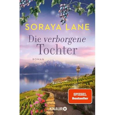 Die verborgene Tochter, Taschenbuch von Soraya Lane, Knaur Taschenbuch, 978-3-426-53026-9