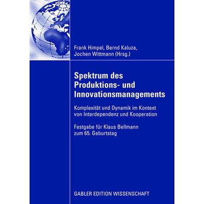 Spektrum des Produktions- und Innovationsmanagements, Gebundene Ausgabe von Frank Himpel,Bernd Kaluza,Jochen Wittmann, Betriebswirtschaftlicher Verlag