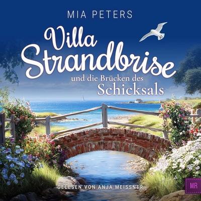 Villa Strandbrise und die Brücken des Schicksals - Mia Peters, Audio, 9783912568073