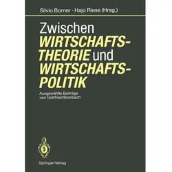 Zwischen Wirtschaftstheorie und Wirtschaftspolitik, Fachbücher von Gottfried Bombach