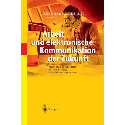 Arbeit und elektronische Kommunikation der Zukunft, Taschenbuch von , Springer Berlin, 978-3-642-62047-8