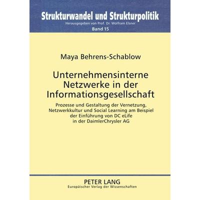 Unternehmensinterne Netzwerke in der Informationsgesellschaft, Taschenbuch von Maya Behrens-Schablow, Peter Lang GmbH, Internationaler Verlag der