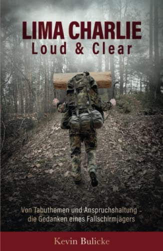 Kevin Bulicke - LIMA CHARLIE - Loud & Clear: Von Tabuthemen und Anspruchshaltung - die Gedanken eines Fallschirmjägers - Preis vom 30.09.2026 22:30:23 h
