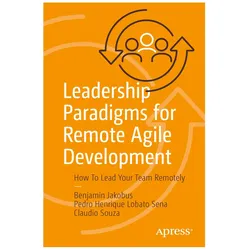 Leadership Paradigms for Remote Agile Development, Fachbücher von Pedro Henrique Lobato Sena, Benjamin Jakobus, Claudio Souza