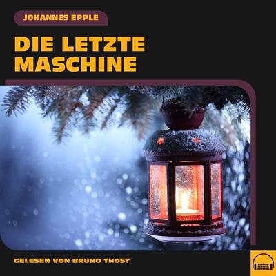 Die letzte Maschine - Johannes Epple, Audio, 9783991572329