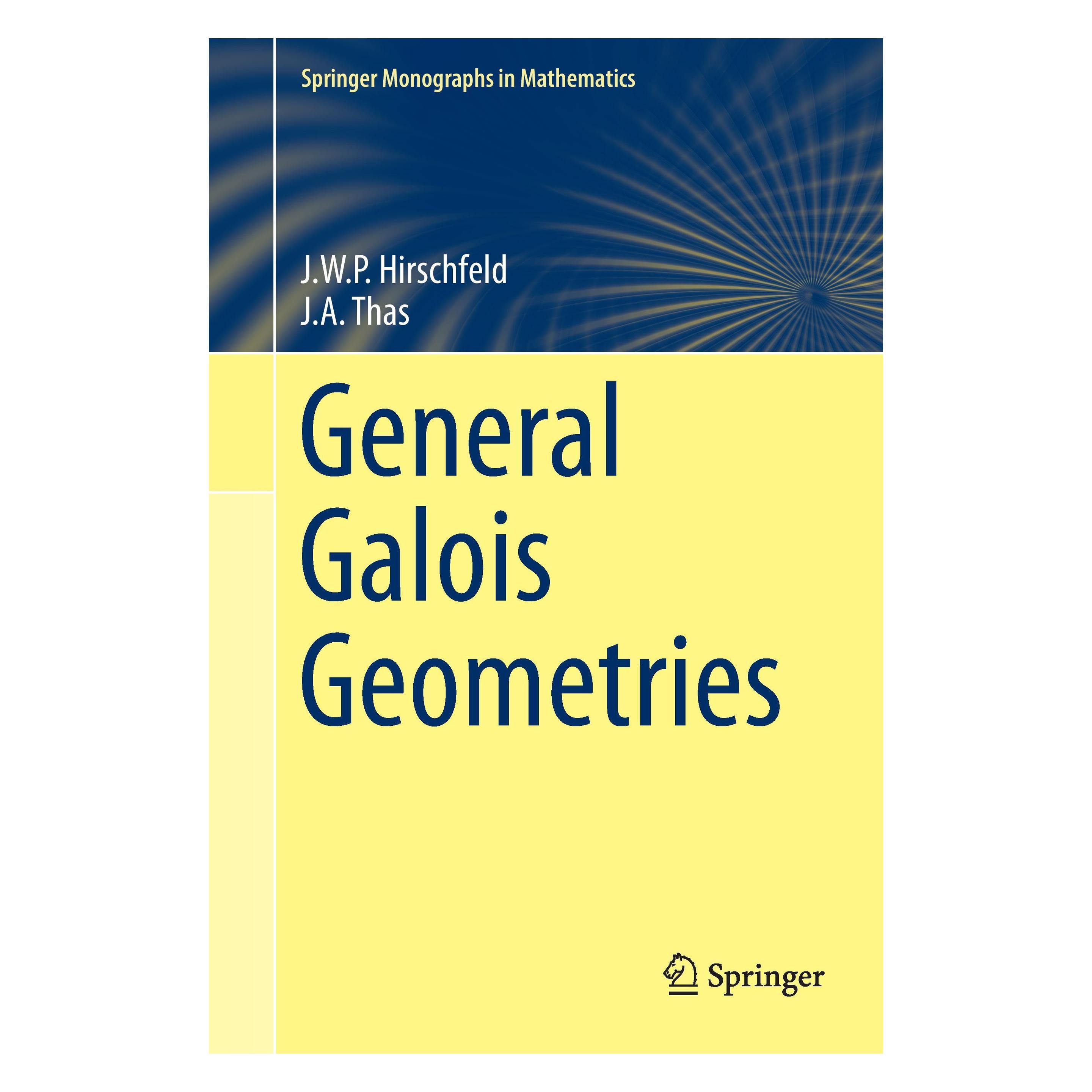Springer General Galois Geometries (Englisch, Hardcover, J.A. Thas, J.W.P Hirschfeld, James Hirschfeld, Joseph A. Thas) (9781447167884)