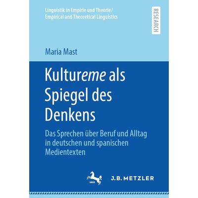 Kultureme als Spiegel des Denkens, Taschenbuch von Maria Mast, Springer Berlin, 978-3-662-61946-9
